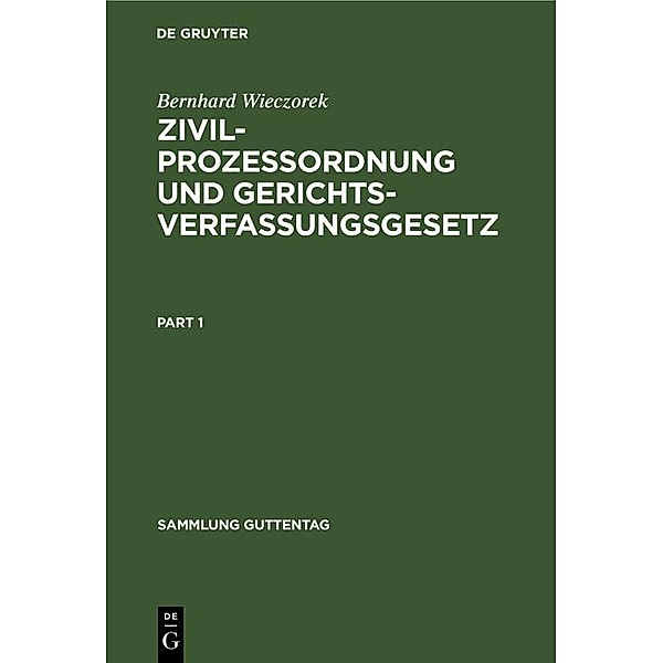 Zivilprozessordnung und Gerichtsverfassungsgesetz / Sammlung Guttentag, Bernhard Wieczorek