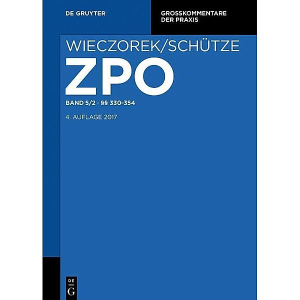 Zivilprozessordnung und Nebengesetze Band 5/2. §§ 330-354 / Großkommentare der Praxis