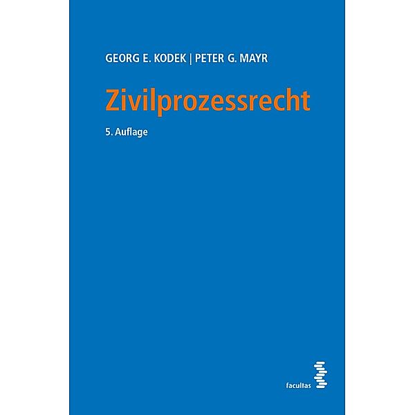 Zivilprozessrecht, Georg E. Kodek, Peter G. Mayr