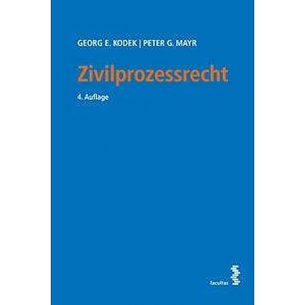 Zivilprozessrecht (f. Österreich), Georg E. Kodek, Peter G. Mayr