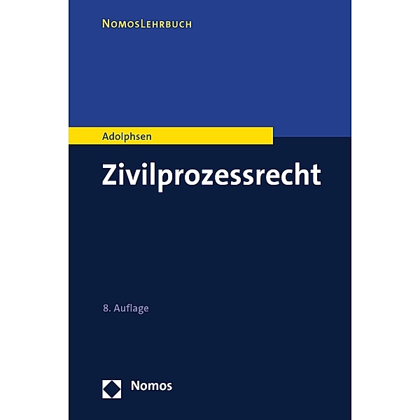 Zivilprozessrecht / NomosLehrbuch, Jens Adolphsen