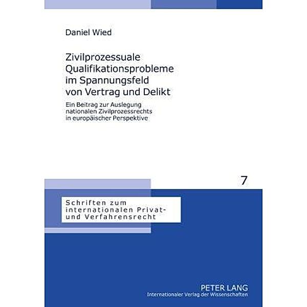Zivilprozessuale Qualifikationsprobleme im Spannungsfeld von Vertrag und Delikt, Daniel Wied