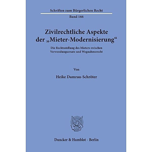 Zivilrechtliche Aspekte der »Mieter-Modernisierung«., Heike Damrau-Schröter