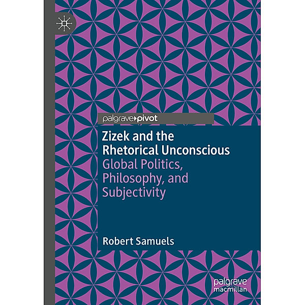 Zizek and the Rhetorical Unconscious, Robert Samuels