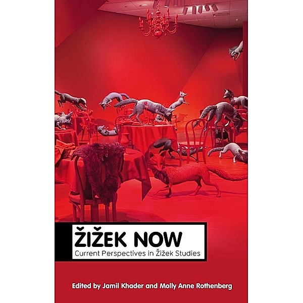Zizek Now / Polity Theory Now, Jamil Khader, Molly Anne Rothenberg