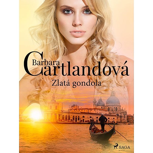 Zlatá gondola / Nestárnoucí romantické príbehy Barbary Cartlandové, Barbara Cartland