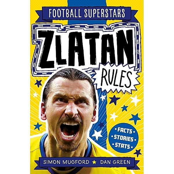 Zlatan Rules, Simon Mugford, Football Superstars