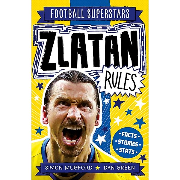 Zlatan Rules / Football Superstars Bd.16, Simon Mugford