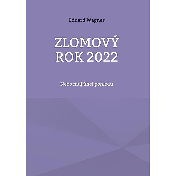 Zlomový rok 2022, Eduard Wagner