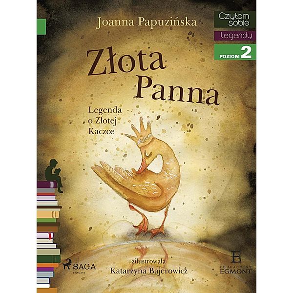 Zlota panna - Legenda o Zlotej Kaczce / I am reading - Czytam sobie, Joanna Papuzinska