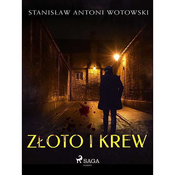 Zloto i krew, Stanislaw Antoni Wotowski