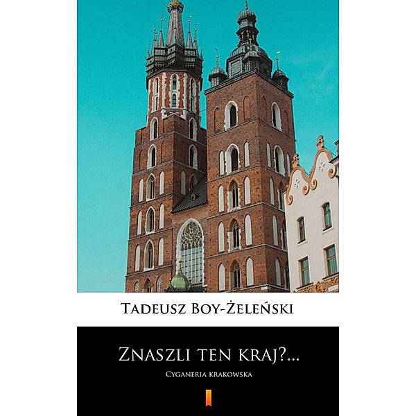 Znaszli ten kraj?..., Tadeusz Boy-Zelenski