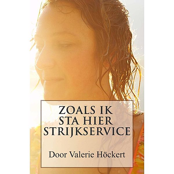 Zoals ik hier sta te strijken / Reality Today Forum, Valerie Hockert