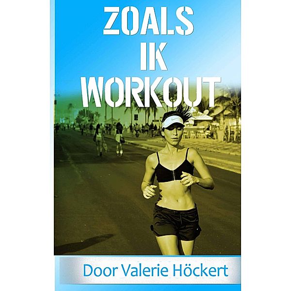 Zoals ik Workout, Valerie Hockert