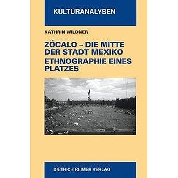 Zocalo - Die Mitte der Stadt Mexiko, Kathrin Wildner