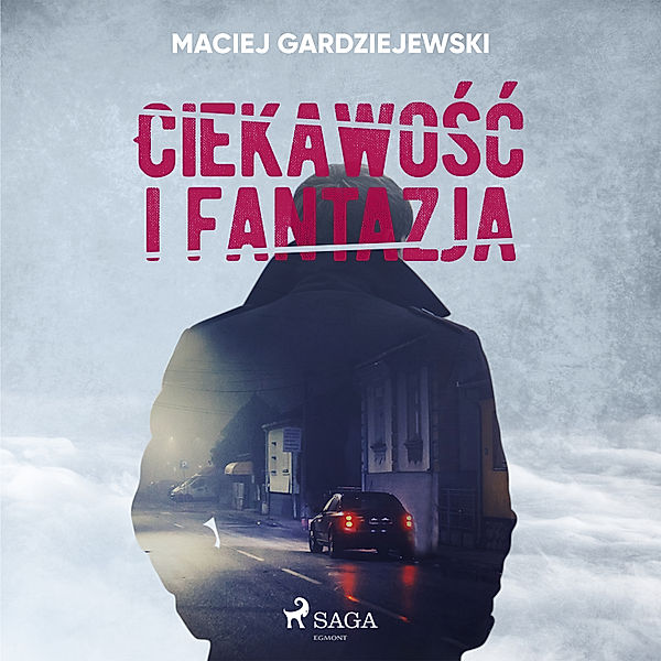 Złoczyńcy w uzdrowisku - Ciekawość i fantazja, Maciej Gardziejewski