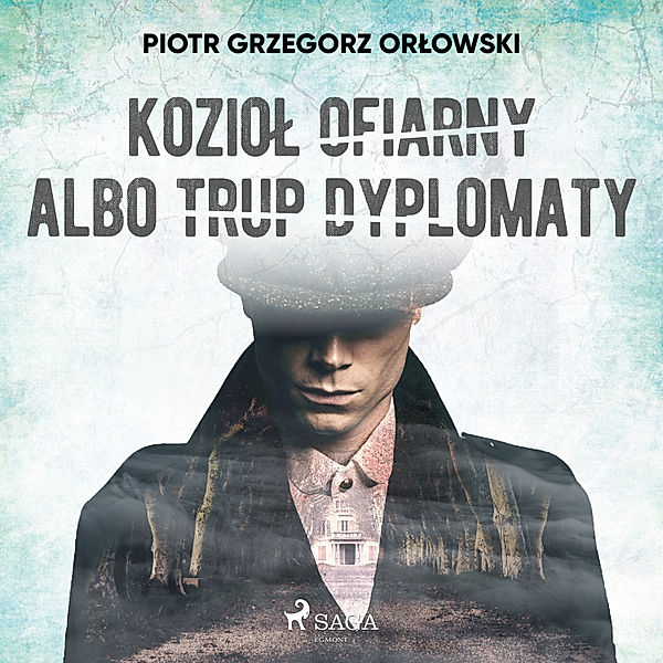 Złoczyńcy w uzdrowisku - Kozioł ofiarny albo trup dyplomaty, Piotr Grzegorz Orłowski