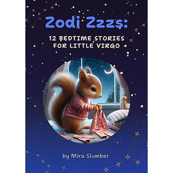 Zodi Zzzs: 12 Bedtime Stories for Little Virgo / Zodi Zzzs, Mira Slumber
