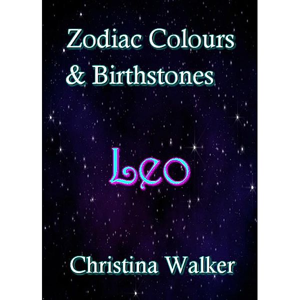 Zodiac Colours & Birthstones - Leo, Christina Walker