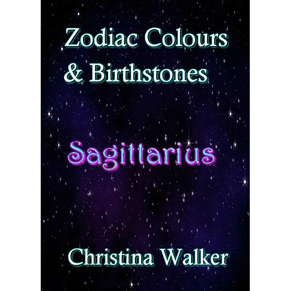 Zodiac Colours & Birthstones - Saggitarius, Christina Walker