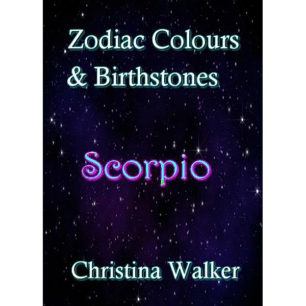 Zodiac Colours & Birthstones - Scorpio, Christina Walker