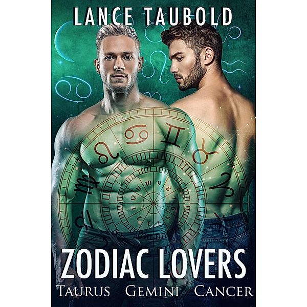 Zodiac Lovers: Zodiac Lovers: Taurus, Gemini, Cancer, Lance Taubold