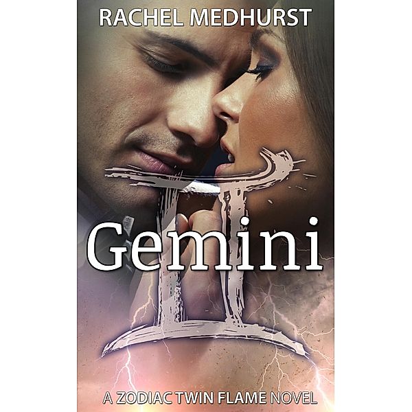 Zodiac Twin Flames: Gemini - Book 4 (Zodiac Twin Flames, #4), Rachel Medhurst