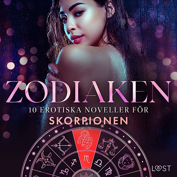 Zodiaken - 1 - Zodiaken: 10 Erotiska noveller för Skorpionen, Anita Bang, Alexandra Södergran, Vanessa Salt