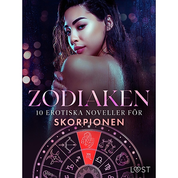 Zodiaken: 10 Erotiska noveller för Skorpionen / Zodiaken Bd.1, Alexandra Södergran, Anita Bang, Vanessa Salt