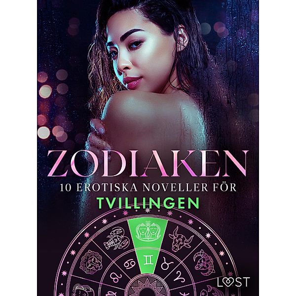 Zodiaken: 10 Erotiska noveller för Tvillingen / Zodiaken Bd.8, Alexandra Södergran, Olrik, Vanessa Salt, Julie Jones, Amanda Backman