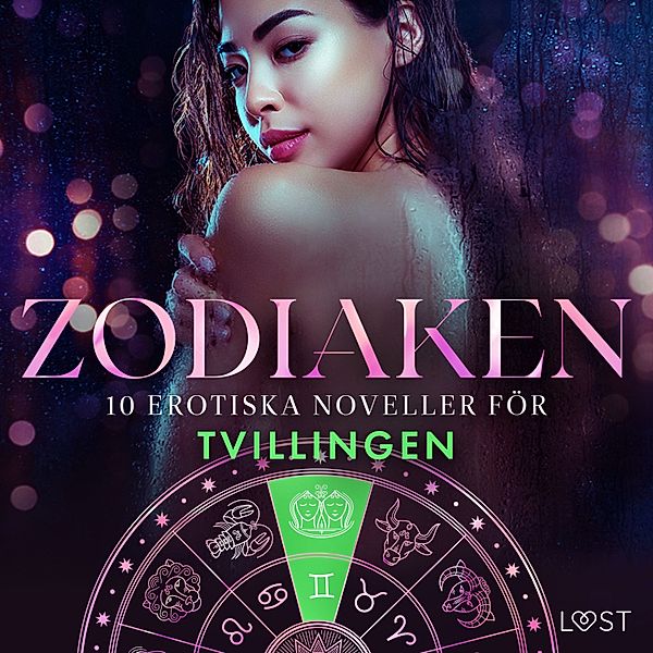 Zodiaken - 8 - Zodiaken: 10 Erotiska noveller för Tvillingen, Julie Jones, Alexandra Södergran, Olrik, Vanessa Salt, Amanda Backman