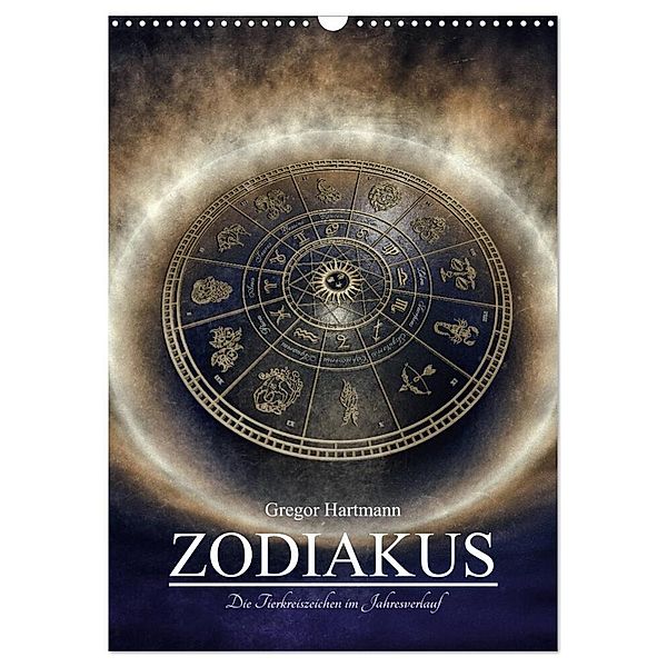 Zodiakus - Die Tierkreiszeichen im Jahresverlauf (Wandkalender 2024 DIN A3 hoch), CALVENDO Monatskalender, Gregor Hartmann
