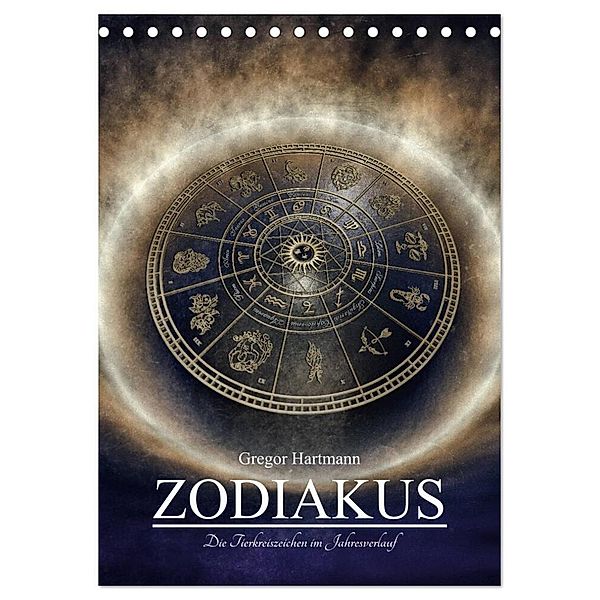 Zodiakus - Die Tierkreiszeichen im Jahresverlauf (Tischkalender 2024 DIN A5 hoch), CALVENDO Monatskalender, Gregor Hartmann