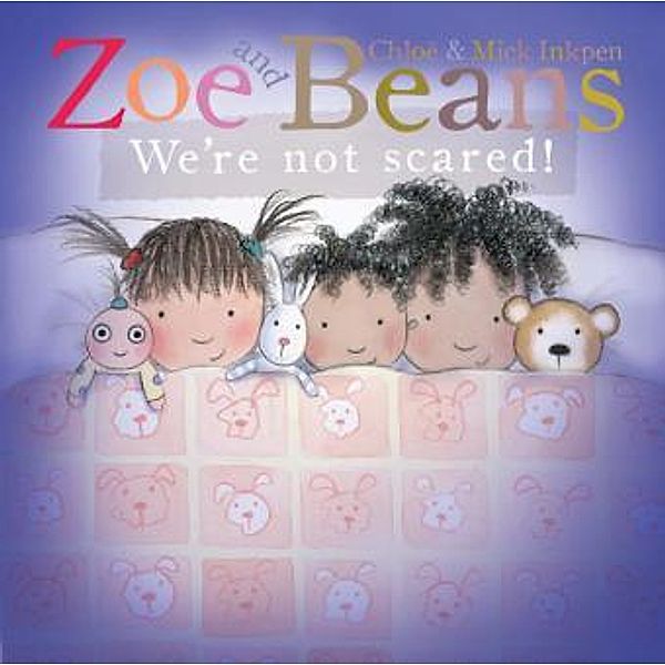 Zoe and Beans: We're Not Scared!, Chloe Inkpen, Mick Inkpen