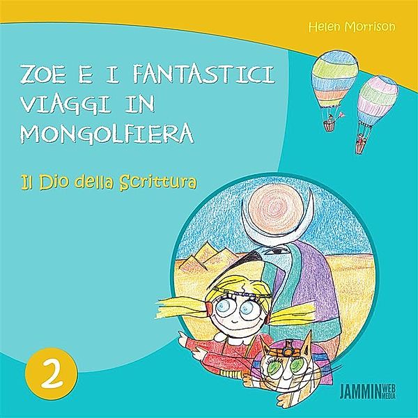 Zoe e i fantastici viaggi in Mongolfiera: il dio della scrittura, Helen Morrison