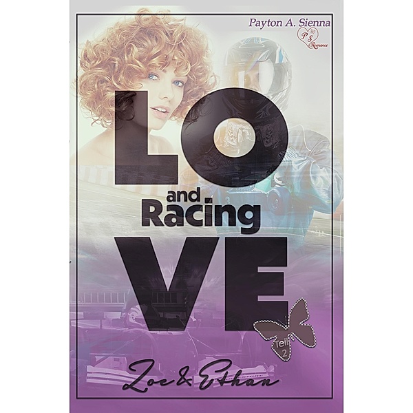Zoe & Ethan / Love and Racing Bd.2, Payton A. Sienna