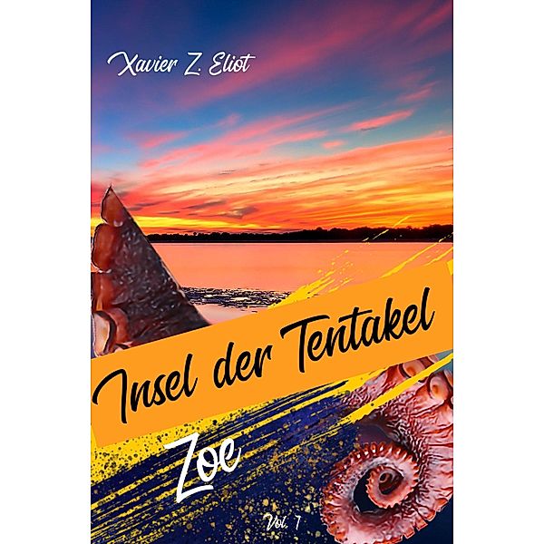 Zoe / Insel der Tentakel Bd.1, Xavier Z. Eliot