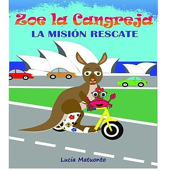 Zoe la Cangreja - La Misión de Rescate / Lucia Matuonto, Lucia Matuonto