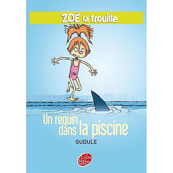 Zoé la trouille 2 - Un requin dans la piscine / Contemporain, Gudule