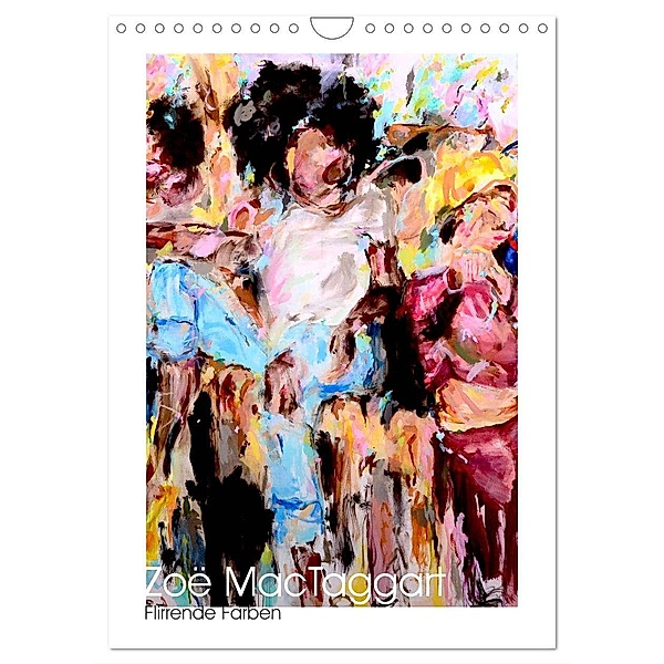 Zoë MacTaggart - Flirrende Farben (Wandkalender 2025 DIN A4 hoch), CALVENDO Monatskalender, Calvendo, Zoë MacTaggart