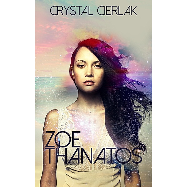 Zoe Thanatos: Zoe Thanatos, Crystal Cierlak