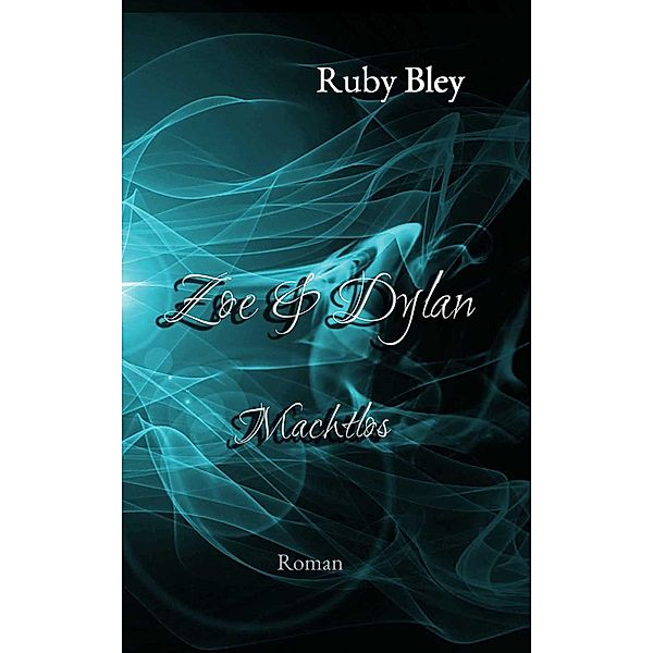 Zoe und Dylan / Zoe und Dylan Bd.1, Ruby Bley