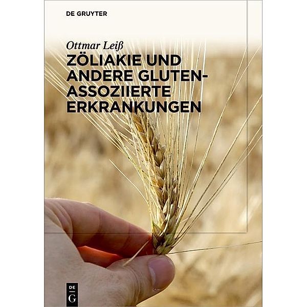 Zöliakie und andere Gluten-assoziierte Erkrankungen, Ottmar Leiß