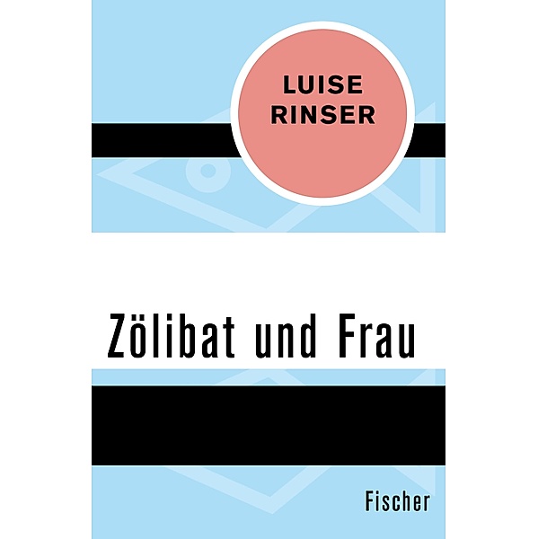 Zölibat und Frau, Luise Rinser