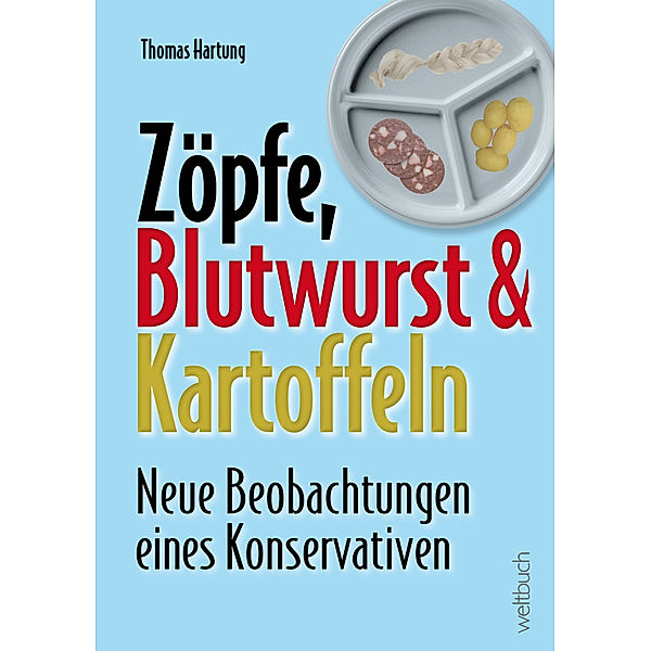 Zöpfe, Blutwurst und Kartoffeln, Thomas Hartung