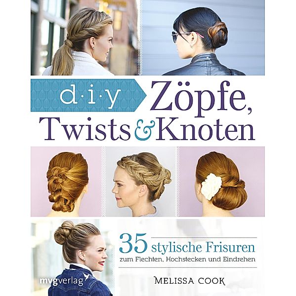 Zöpfe, Twists und Knoten, Melissa Cook