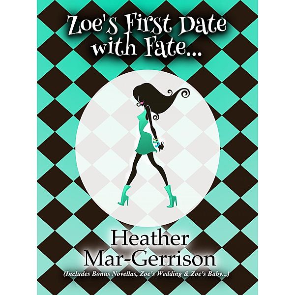 Zoe's First Date with Fate, Heather Mar-Gerrison