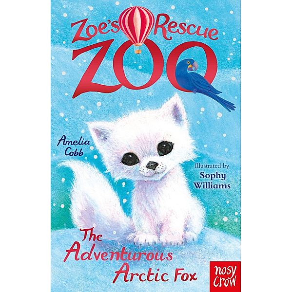 Zoe's Rescue Zoo: The Adventurous Arctic Fox / Zoe's Rescue Zoo Bd.23, Amelia Cobb