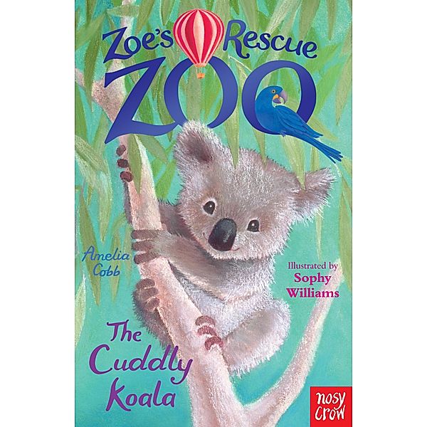 Zoe's Rescue Zoo: The Cuddly Koala / Zoe's Rescue Zoo Bd.8, Amelia Cobb