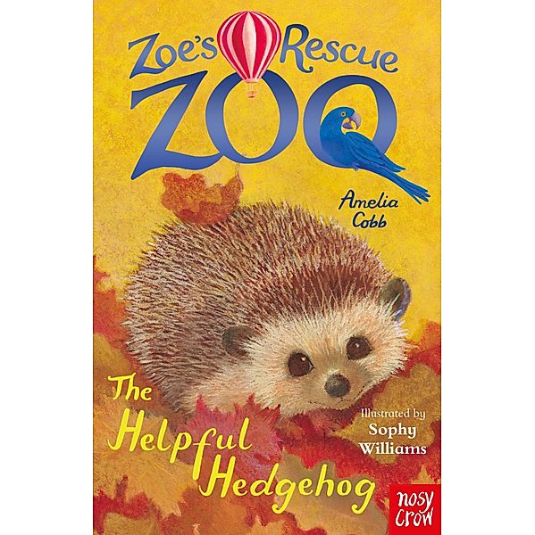 Zoe's Rescue Zoo: The Helpful Hedgehog / Zoe's Rescue Zoo Bd.19, Amelia Cobb